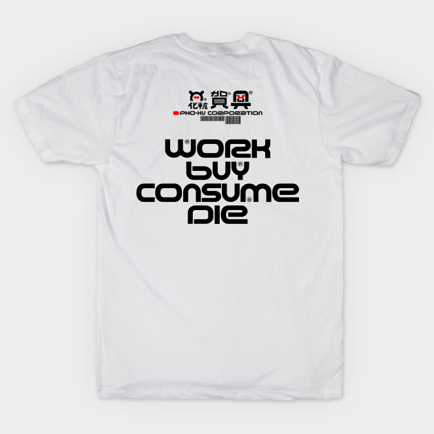 Work buy consume die by wearableitems